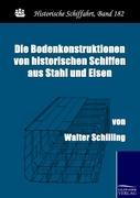 Die Bodenkonstruktionen von historischen Schiffen aus Stahl und Eisen