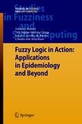 Fuzzy Logic in Action: Applications in Epidemiology and Beyond