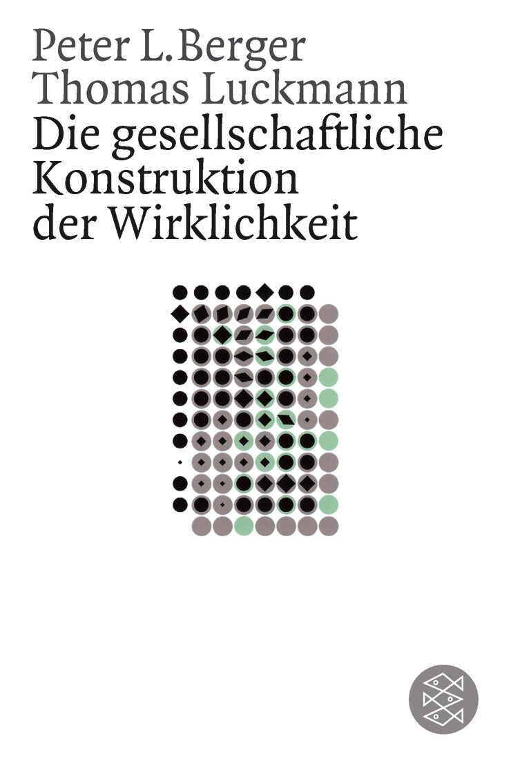 Die gesellschaftliche Konstruktion der Wirklichkeit