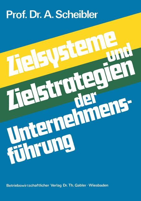 Zielsysteme und Zielstrategien der Unternehmensführung