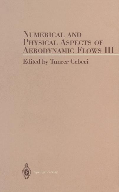 Numerical and Phyical Aspects of Aerodynamic Flow III