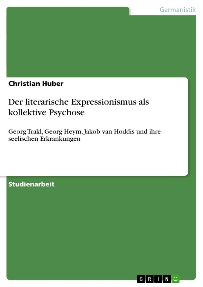 Der literarische Expressionismus als kollektive Psychose