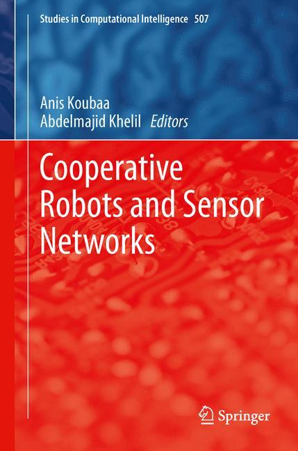 Cooperative Robots and Sensor Networks