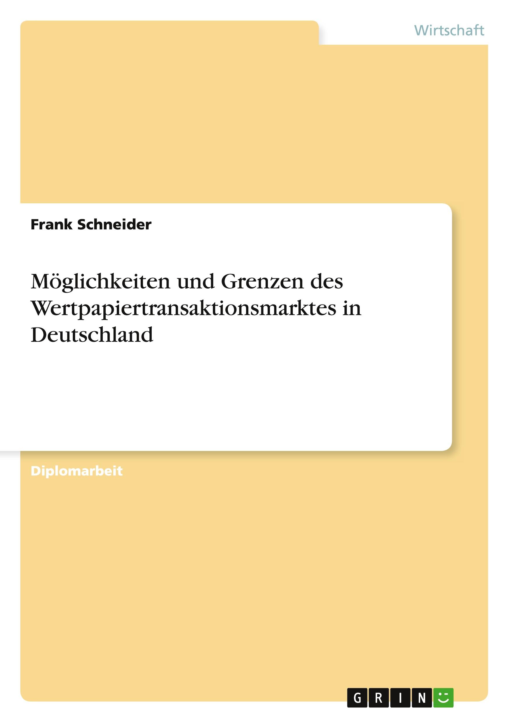 Möglichkeiten und Grenzen des Wertpapiertransaktionsmarktes in Deutschland