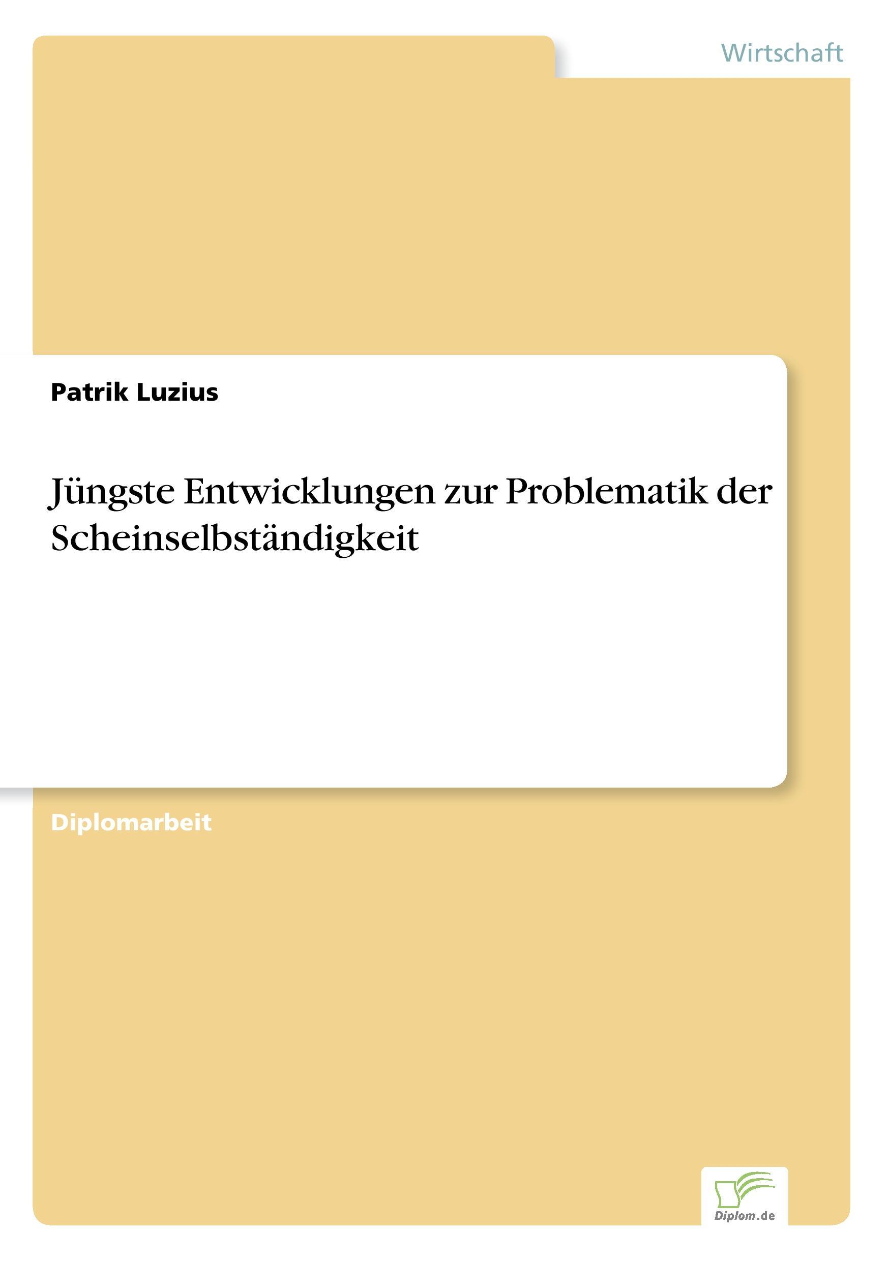 Jüngste Entwicklungen zur Problematik der Scheinselbständigkeit