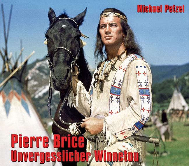 Pierre Brice - Unvergesslicher Winnetou