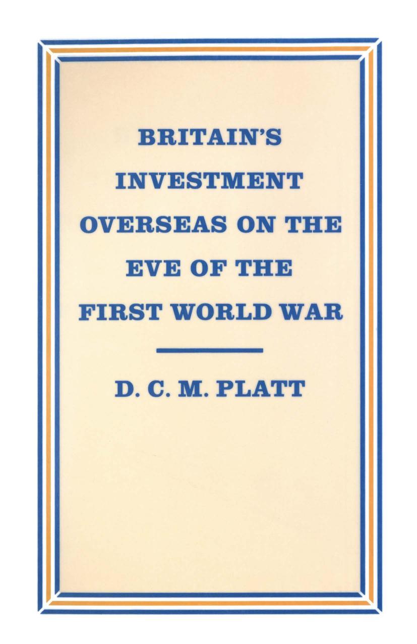 Britain's Investment Overseas on the Eve of the First World War