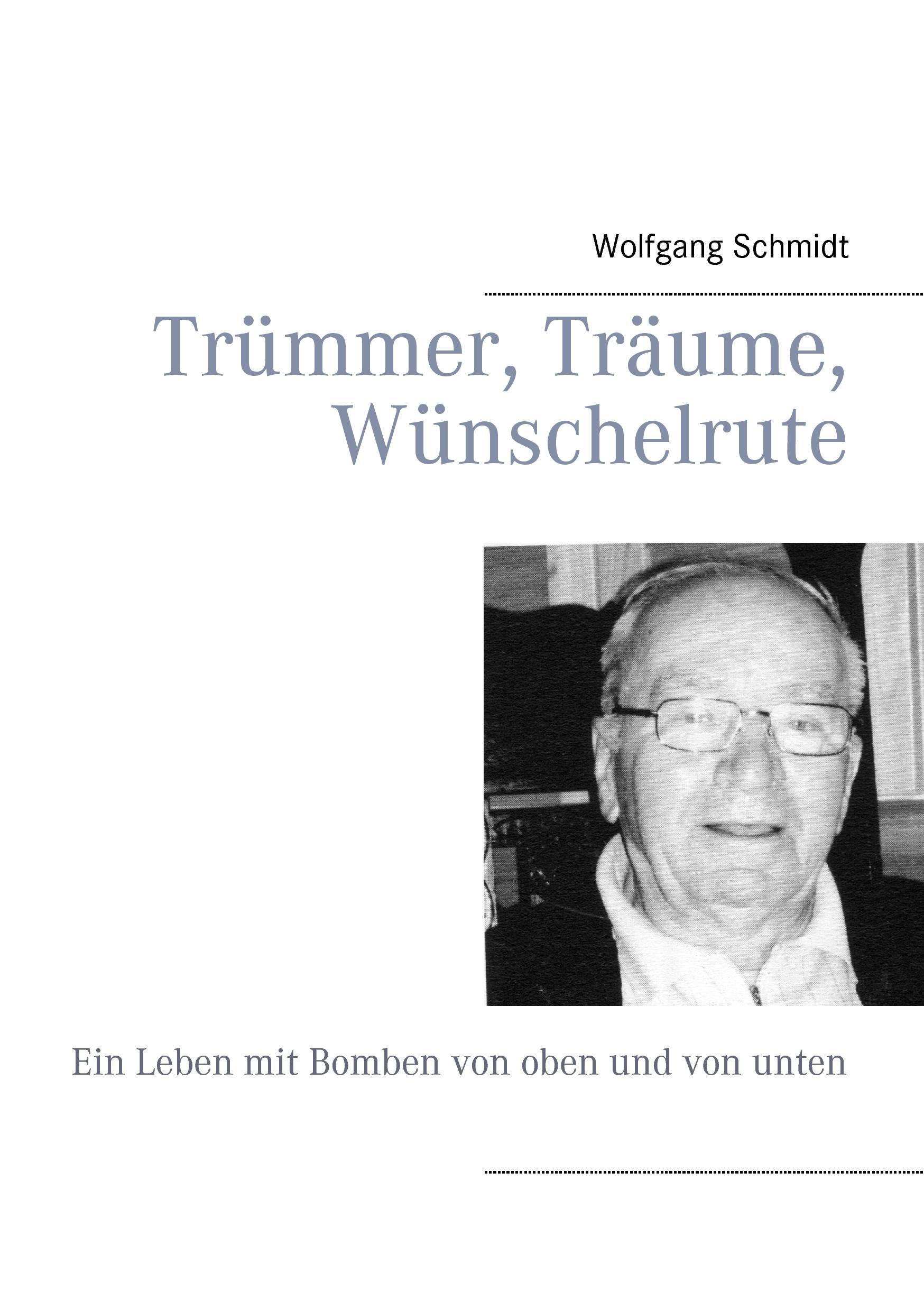 Trümmer, Träume, Wünschelrute