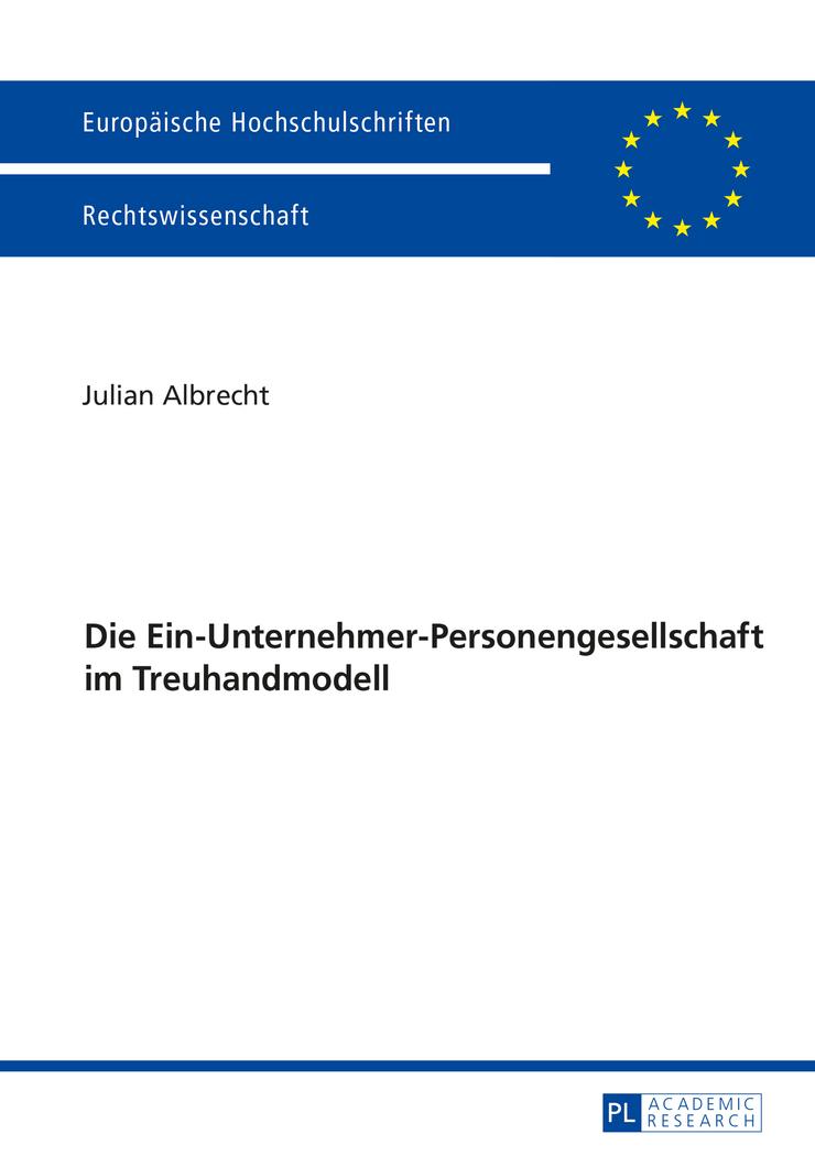 Die Ein-Unternehmer-Personengesellschaft im Treuhandmodell