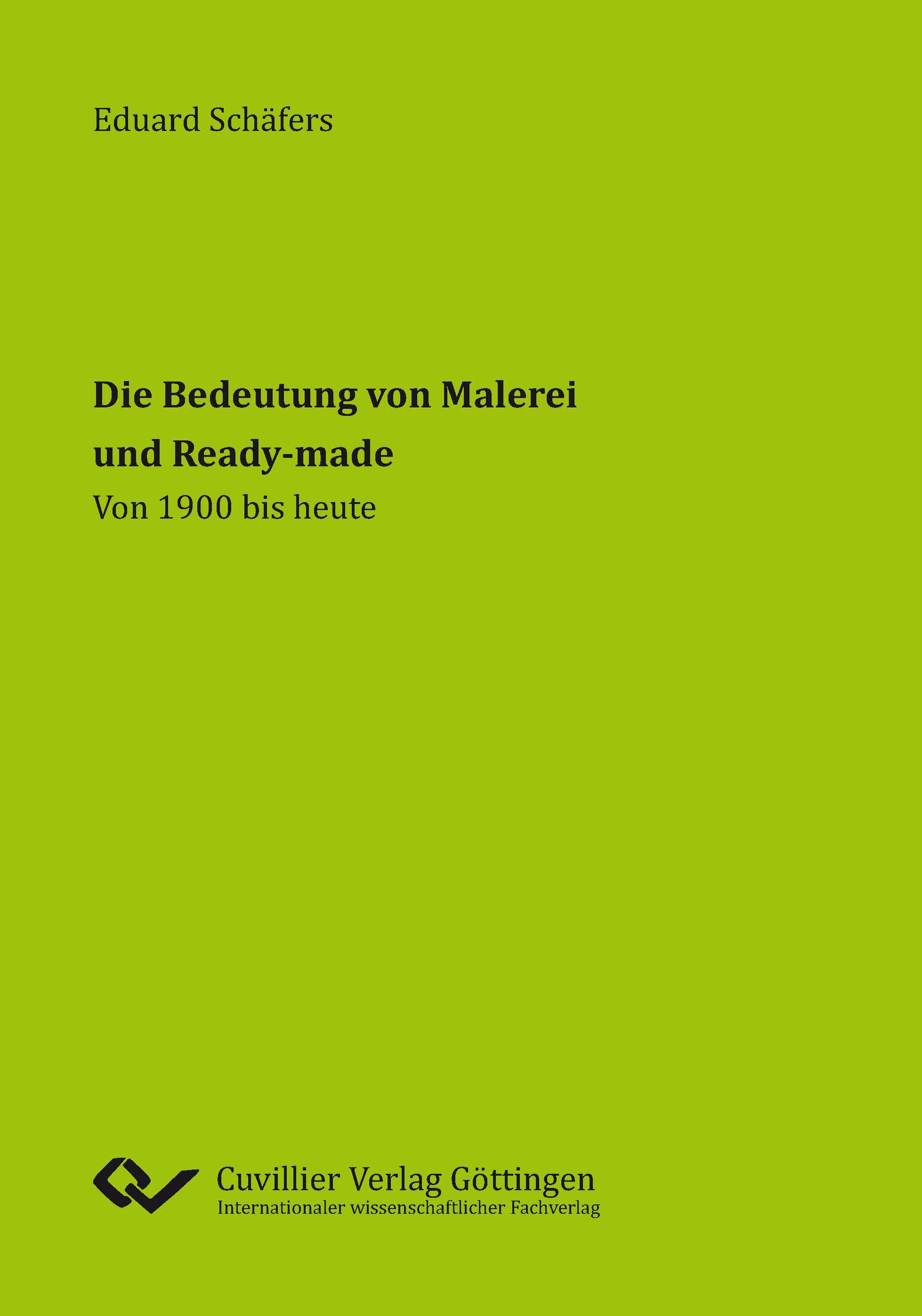 Die Bedeutung von Malerei und Ready-made. Von 1900 bis heute