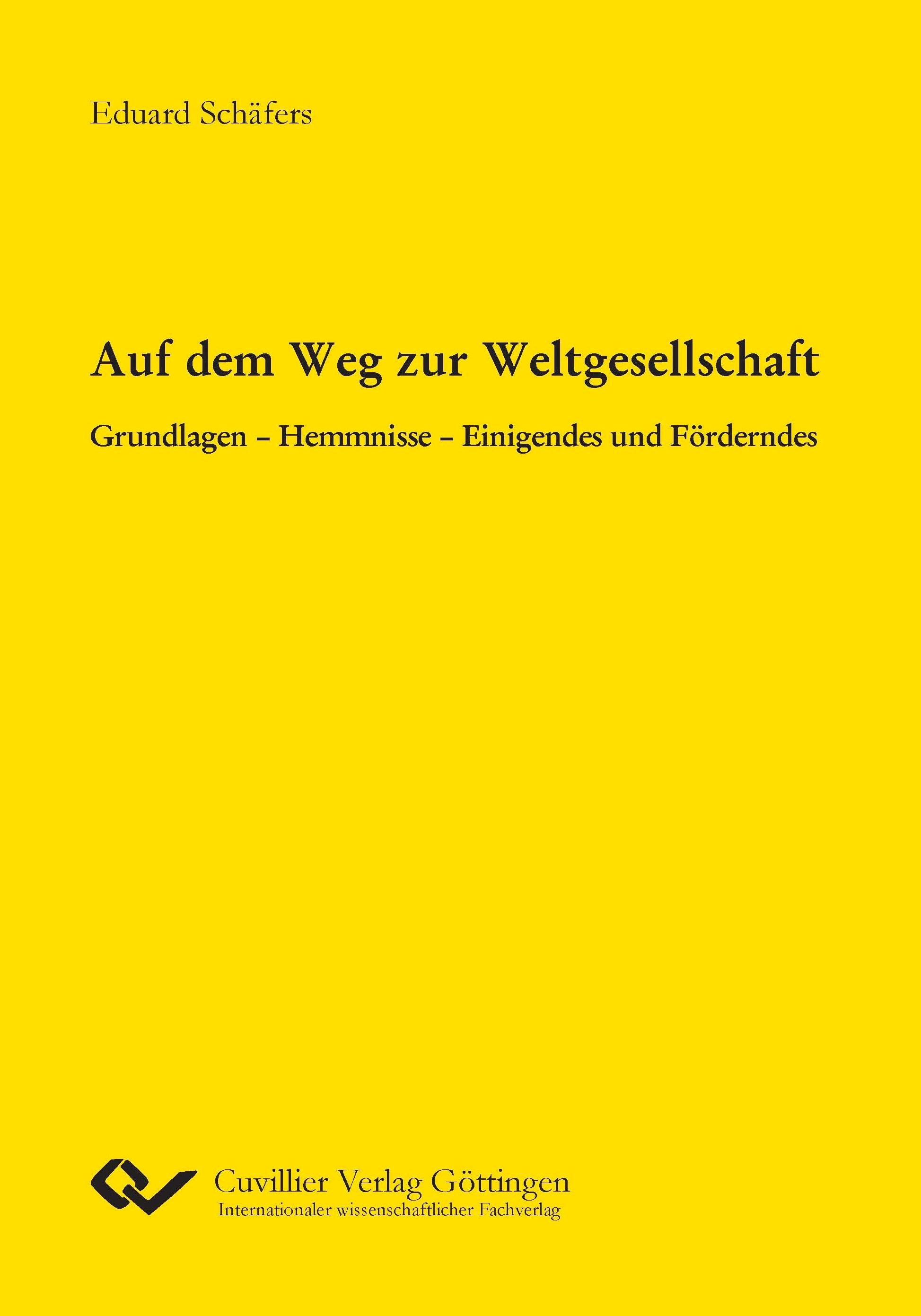 Auf dem Weg zur Weltgesellschaft. Grundlagen - Hemmnisse - Einigendes und Förderndes