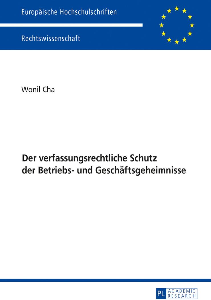 Der verfassungsrechtliche Schutz der Betriebs- und Geschäftsgeheimnisse