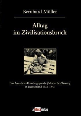 Alltag im Zivilisationsbruch