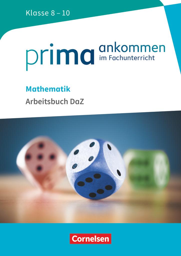 Prima ankommen Mathematik: Klasse 8-10 - Arbeitsbuch DaZ mit Lösungen