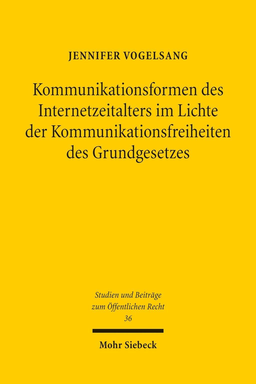 Kommunikationsformen des Internetzeitalters im Lichte der Komunikationsfreiheiten des Grundgesetzes