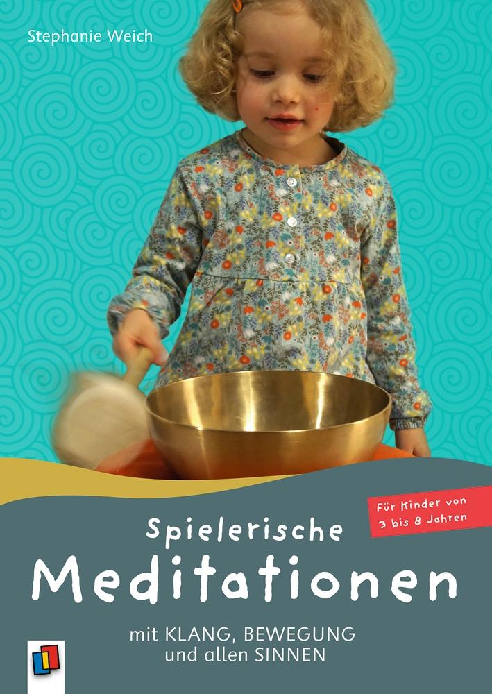 Spielerische Meditationen mit Klang, Bewegung und allen Sinnen