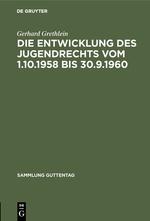 Die Entwicklung des Jugendrechts vom 1.10.1958 bis 30.9.1960