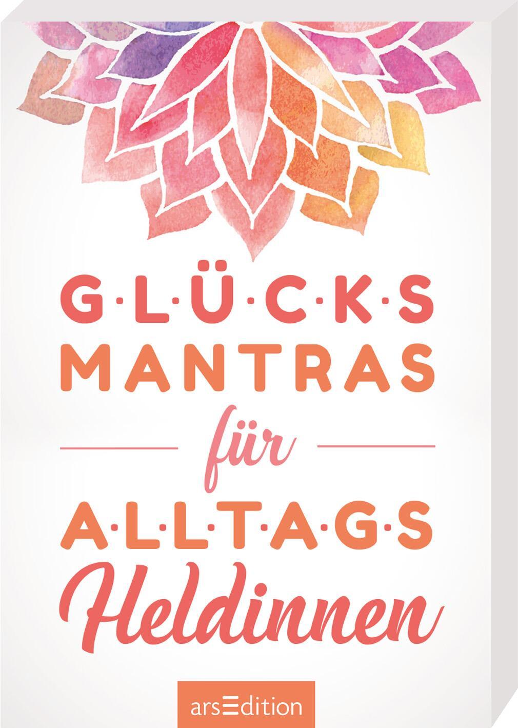 Glücksmantras für Alltagsheldinnen