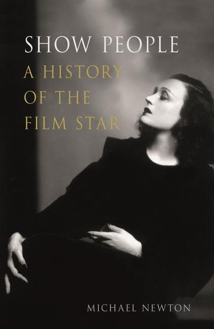 Show People: A History of the Film Star