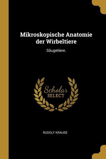 Mikroskopische Anatomie Der Wirbeltiere: Säugetiere.