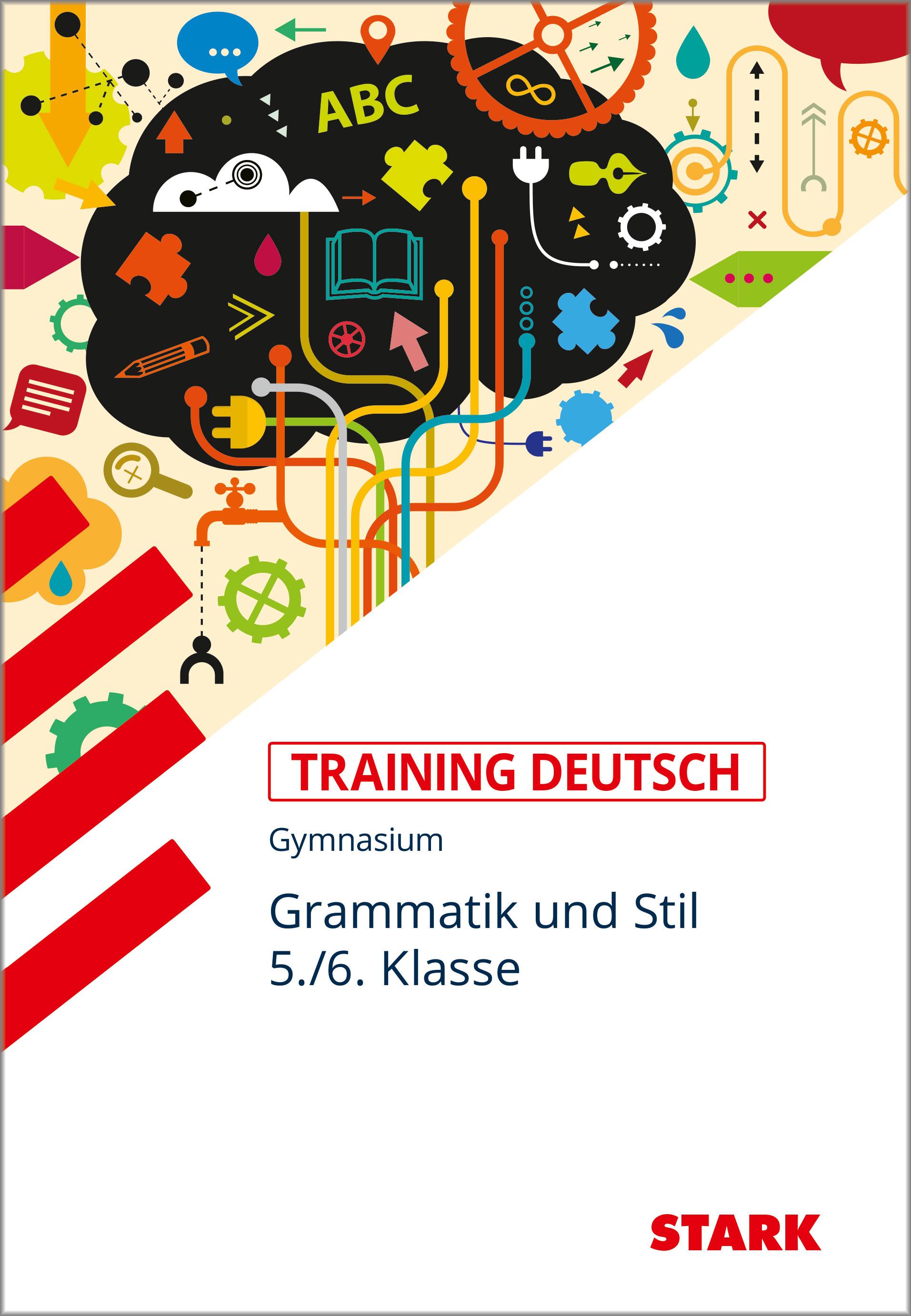 STARK Training Gymnasium - Deutsch Grammatik und Stil 5./6. Klasse