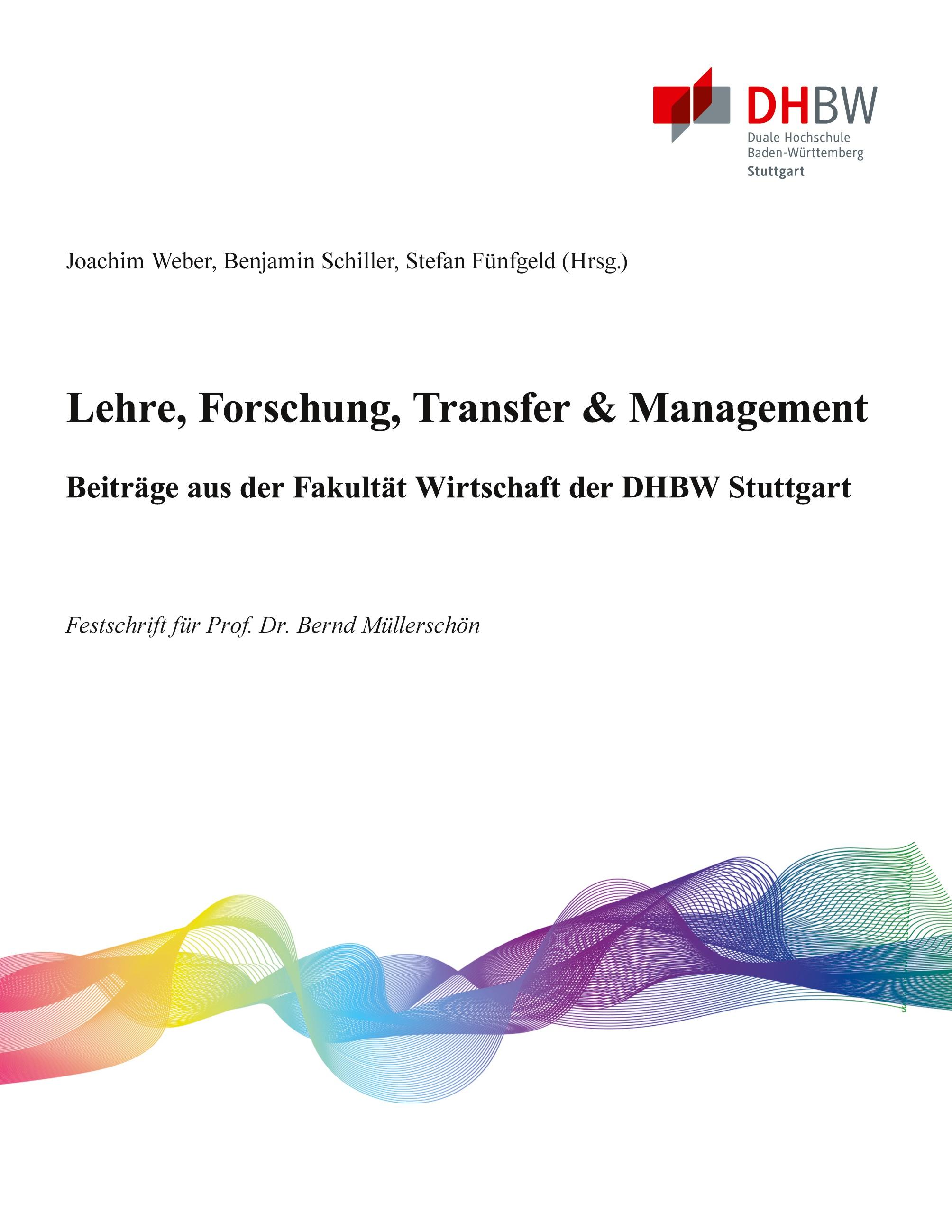 Lehre, Forschung, Transfer & Management - Beiträge aus der Fakultät Wirtschaft der DHBW Stuttgart