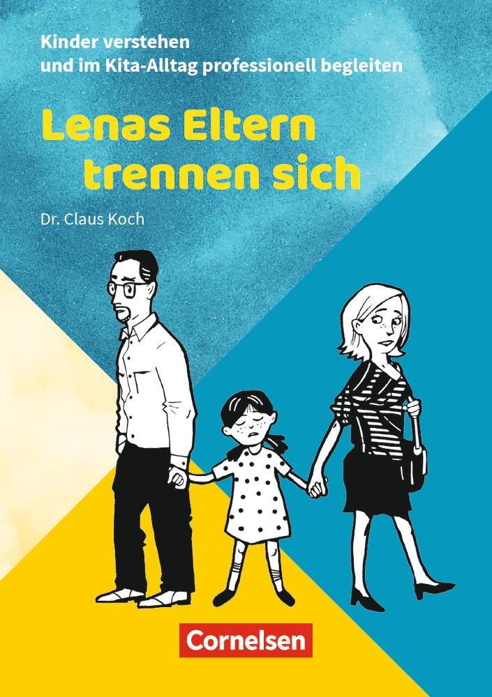 Kinder verstehen u.im Kita-Alltag professio.begleiten/Lenas Eltern trennen sich