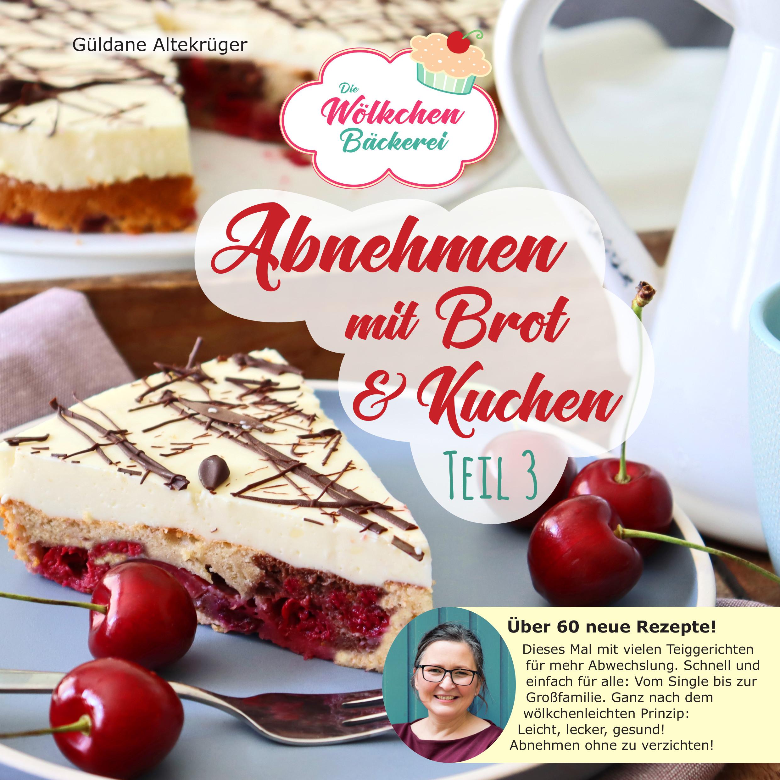 Abnehmen mit Brot und Kuchen Teil 3