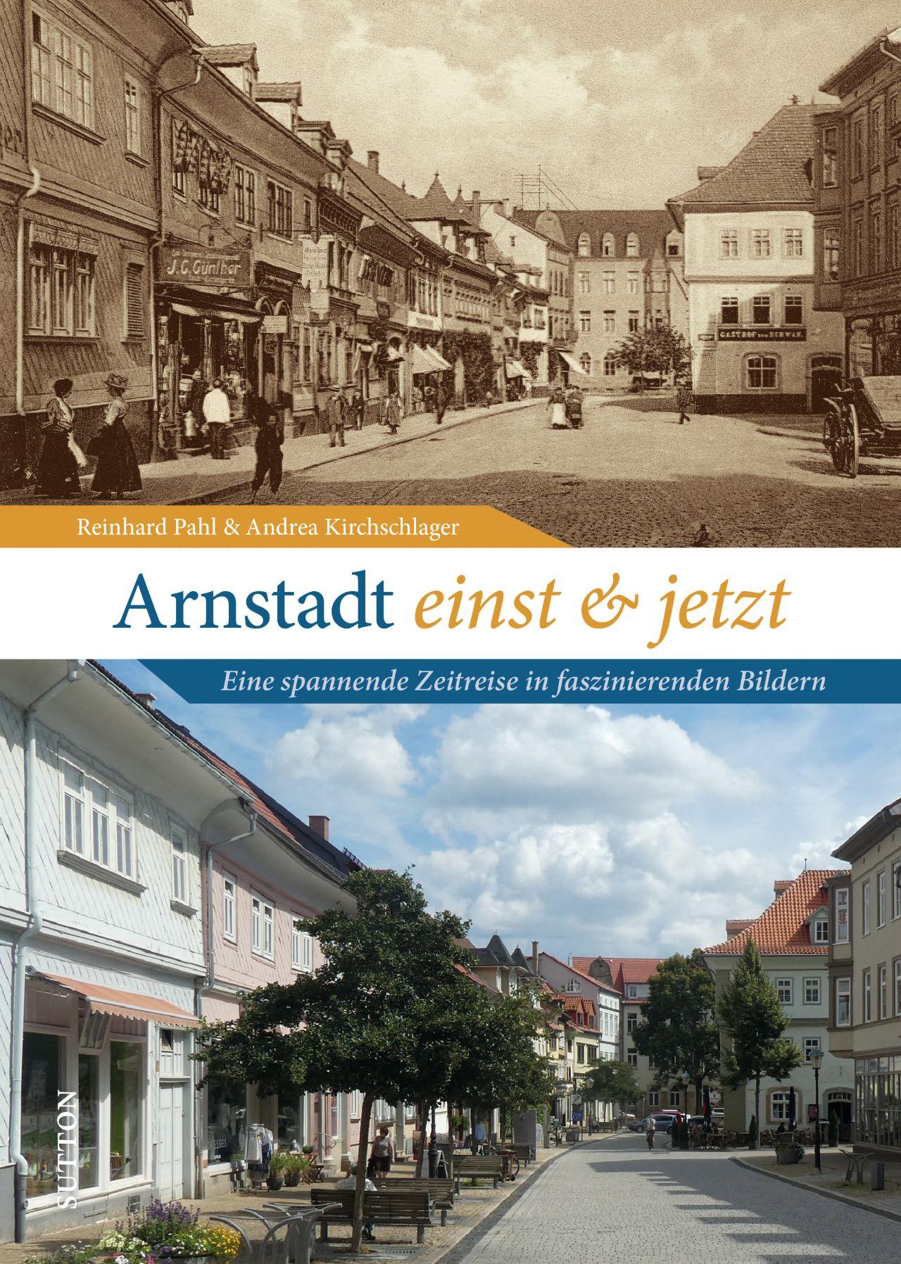 Arnstadt einst und jetzt