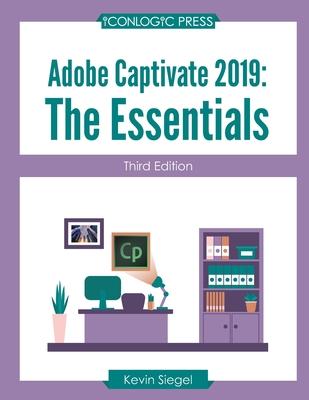 Adobe Captivate 2019: The Essentials (Third Edition)