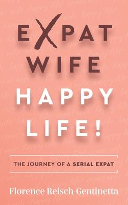 Expat Wife, Happy Life!