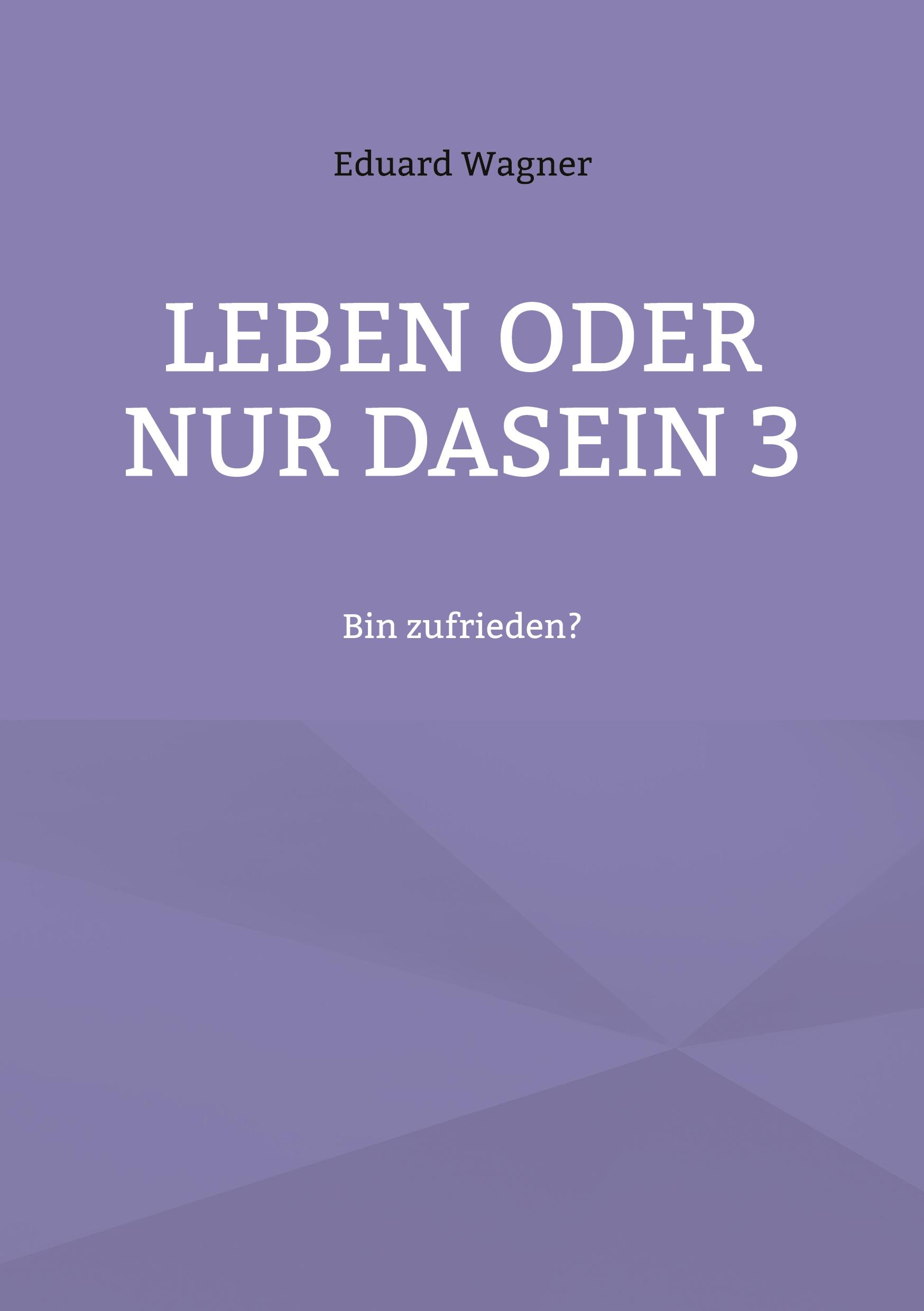 Leben oder nur Dasein 3