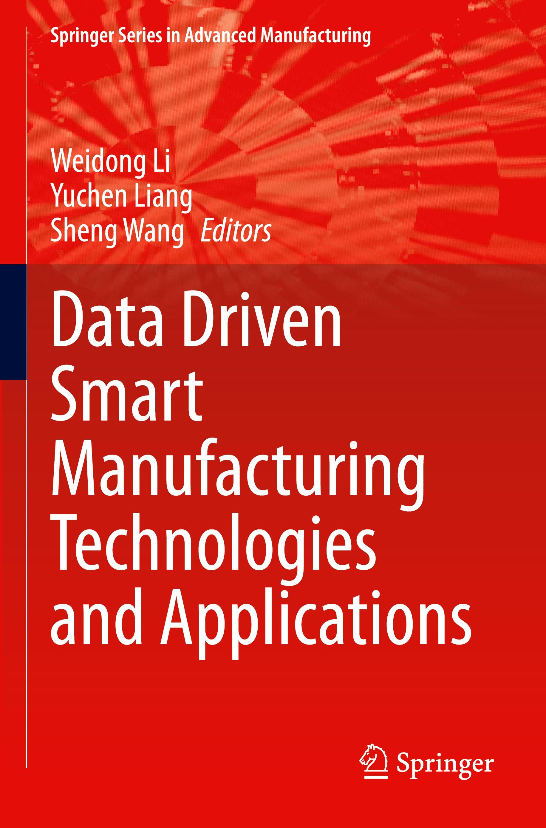 Data Driven Smart Manufacturing Technologies and Applications