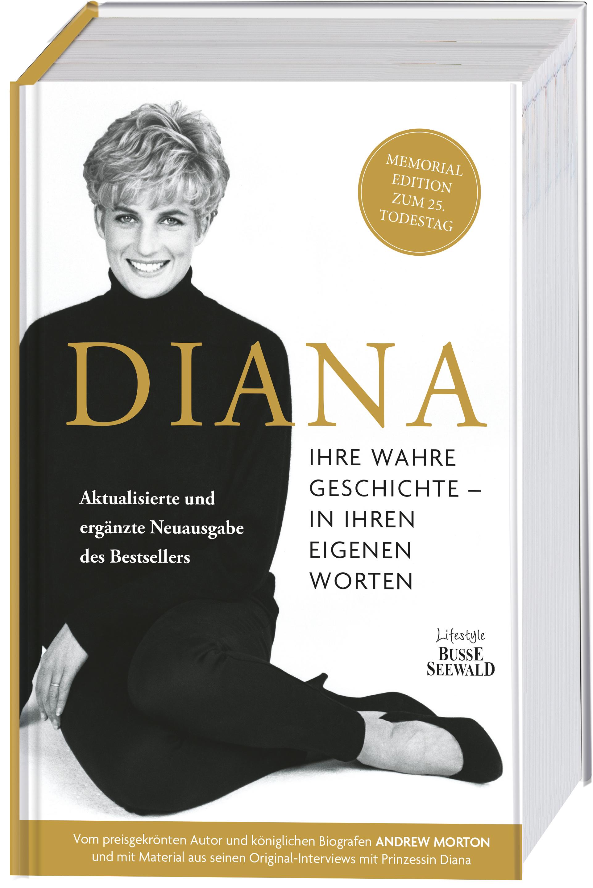 Diana. Ihre wahre Geschichte - in ihren eigenen Worten. Die Biografie von Diana, Princess of Wales. Memorial Edition: Aktualisierte und ergänzte Neuausgabe des Bestsellers zum 25. Todestag