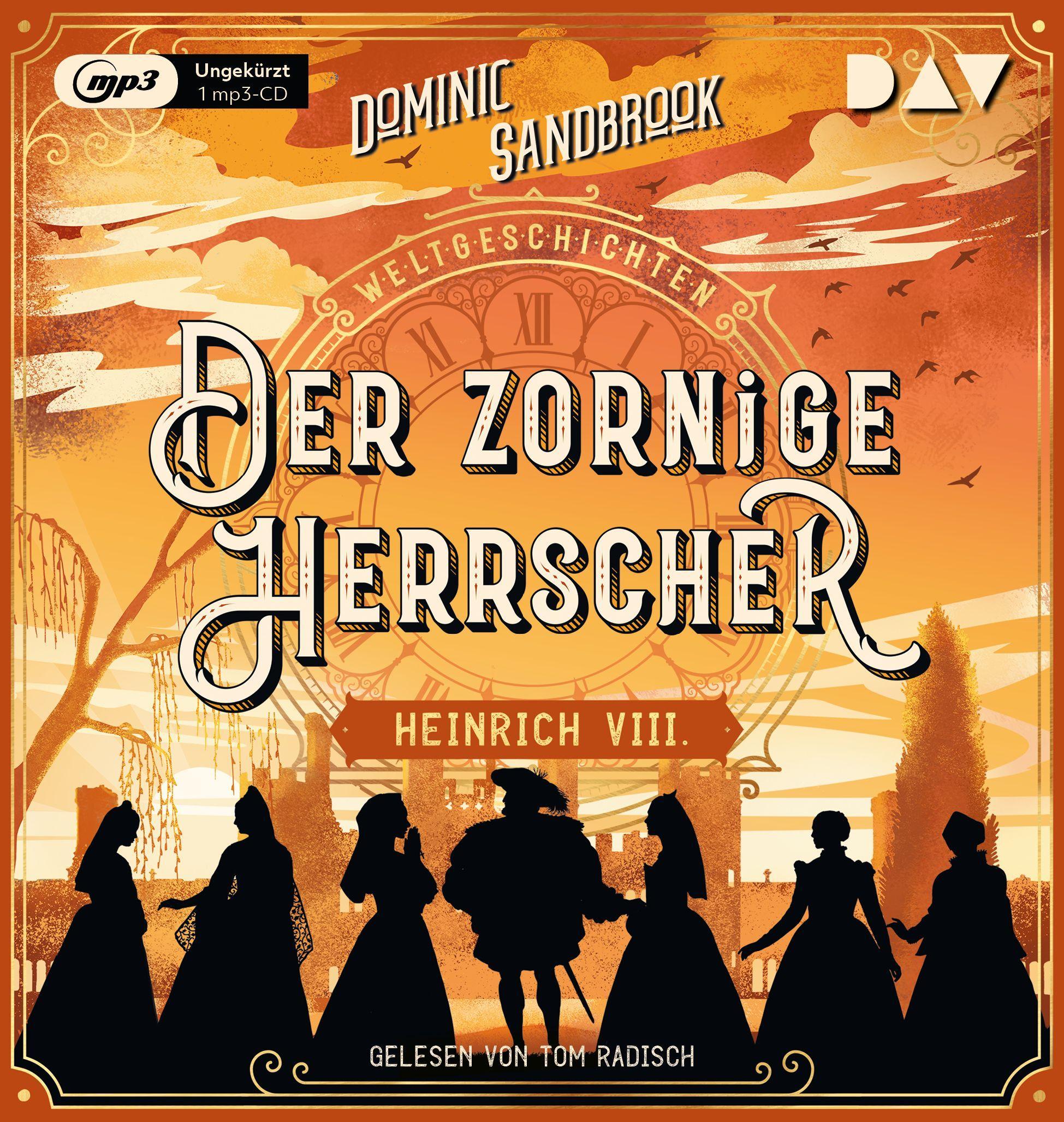 Weltgeschichte(n). Der zornige Herrscher: Heinrich VIII.