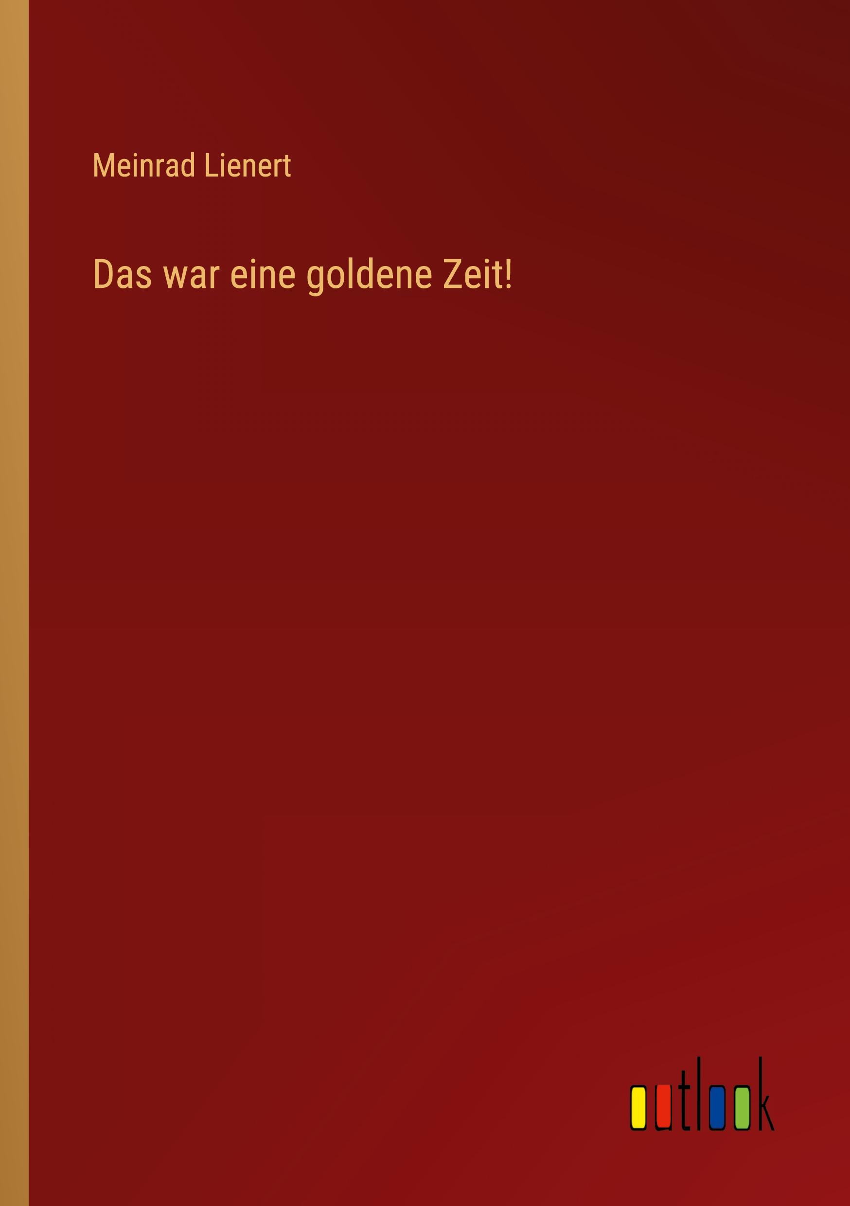 Das war eine goldene Zeit!