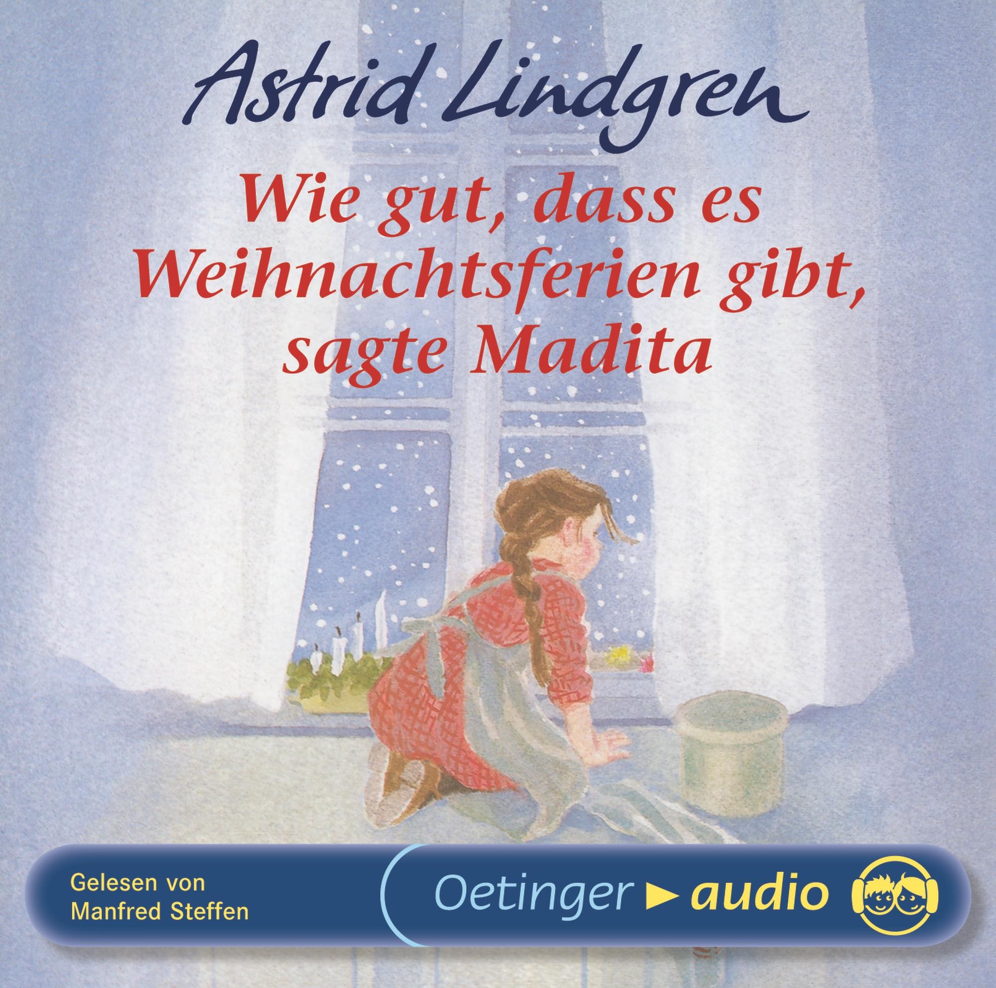 Wie gut, dass es Weihnachtsferien gibt, sagte Madita