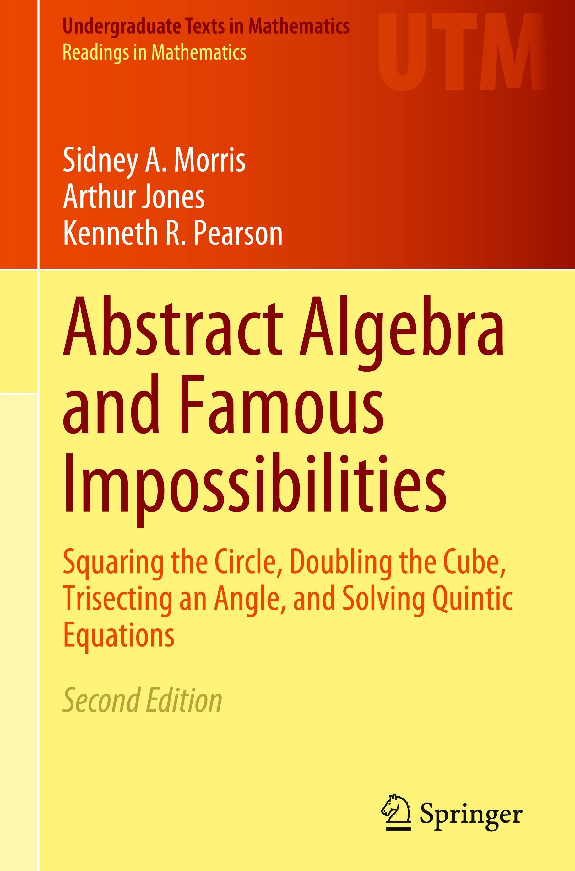 Abstract Algebra and Famous Impossibilities