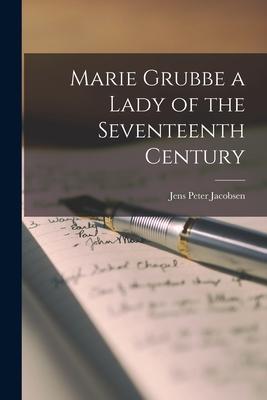 Marie Grubbe a Lady of the Seventeenth Century