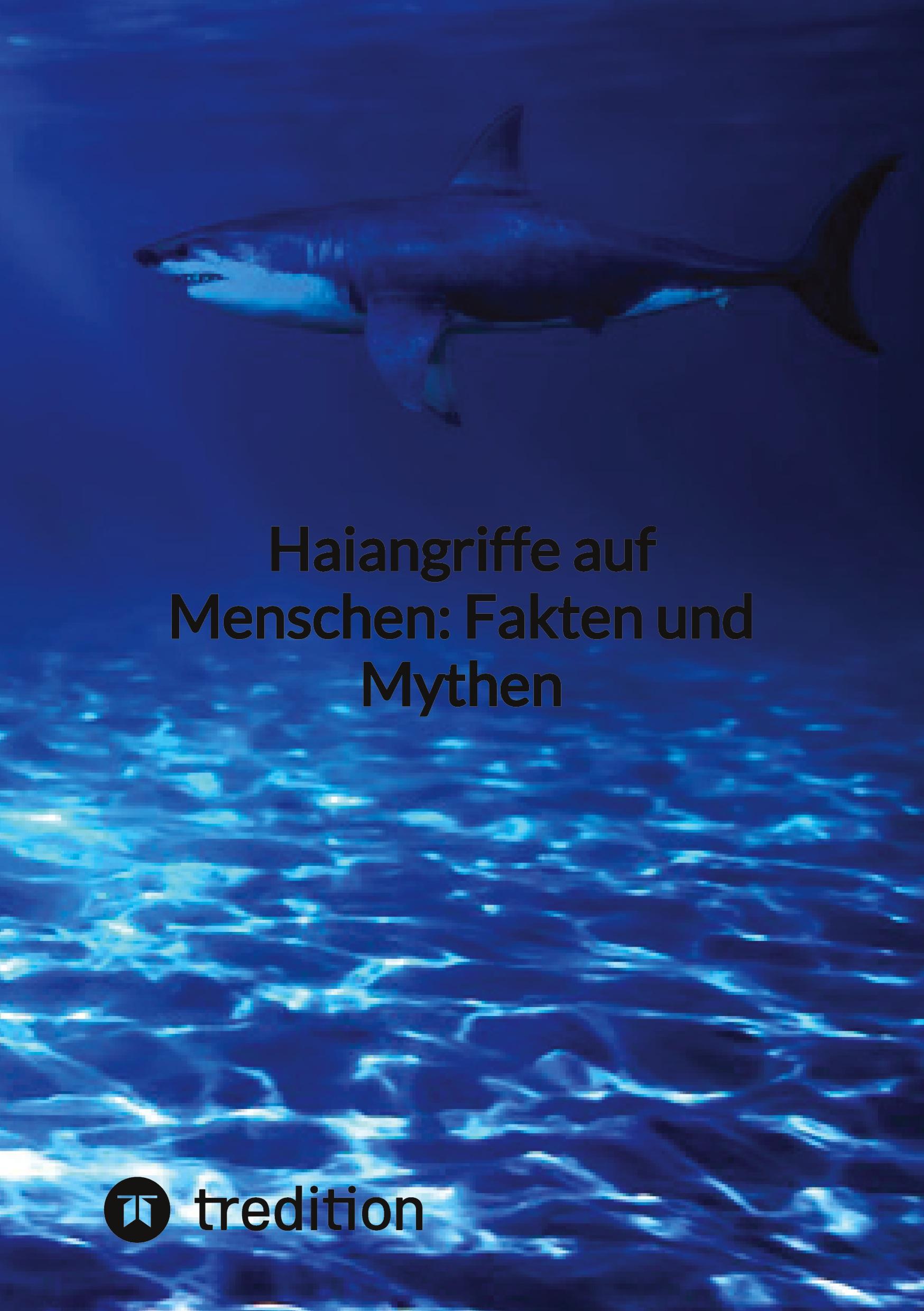 Haiangriffe auf Menschen: Fakten und Mythen