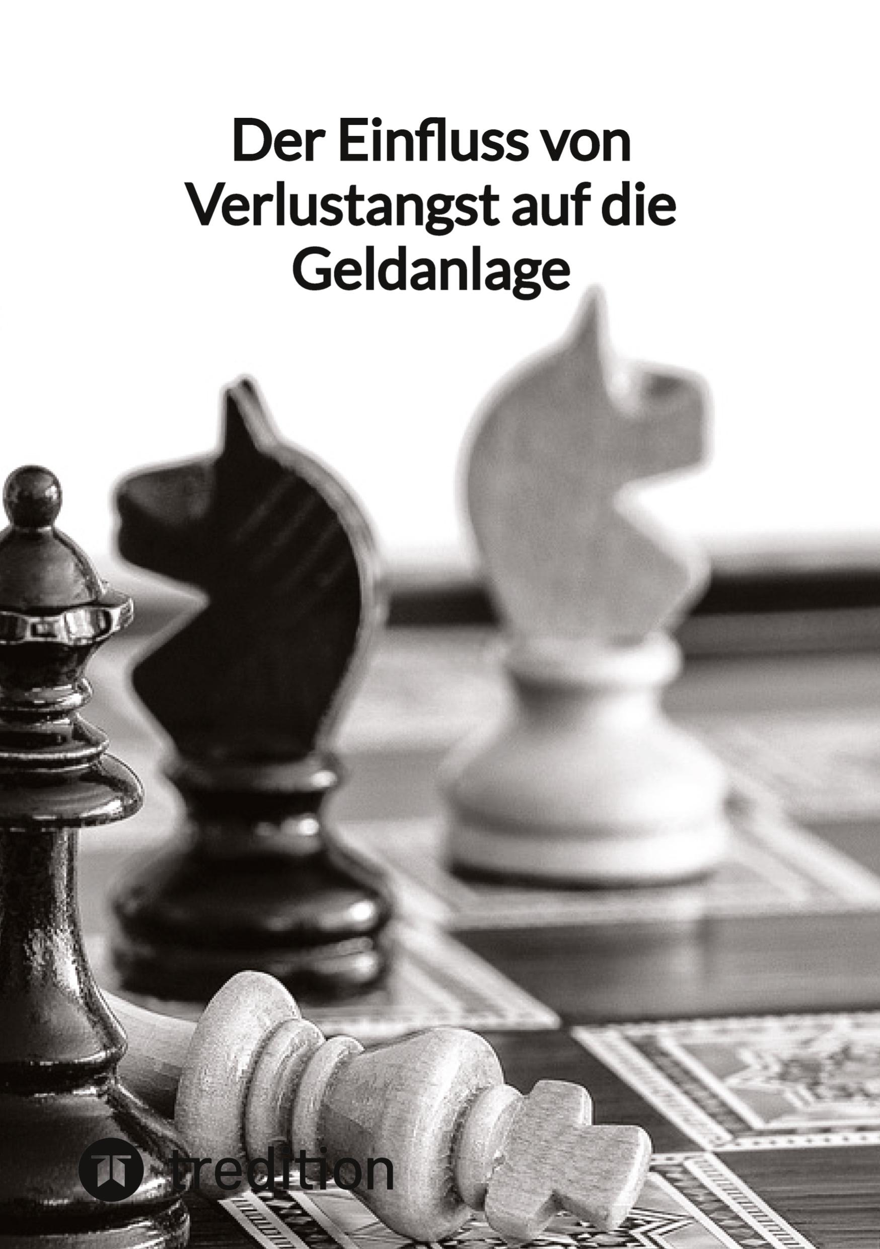 Der Einfluss von Verlustangst auf die Geldanlage