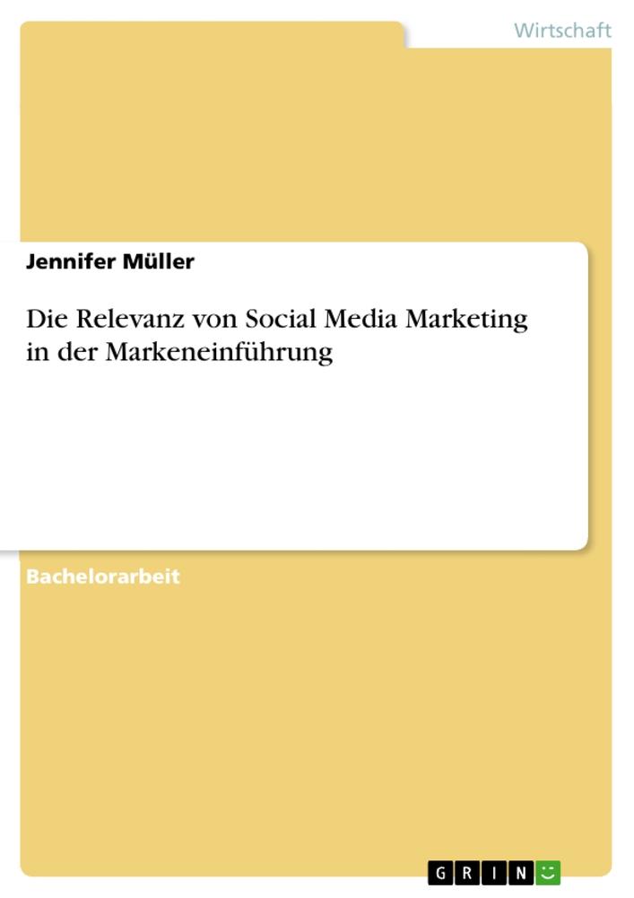 Die Relevanz von Social Media Marketing in der Markeneinführung