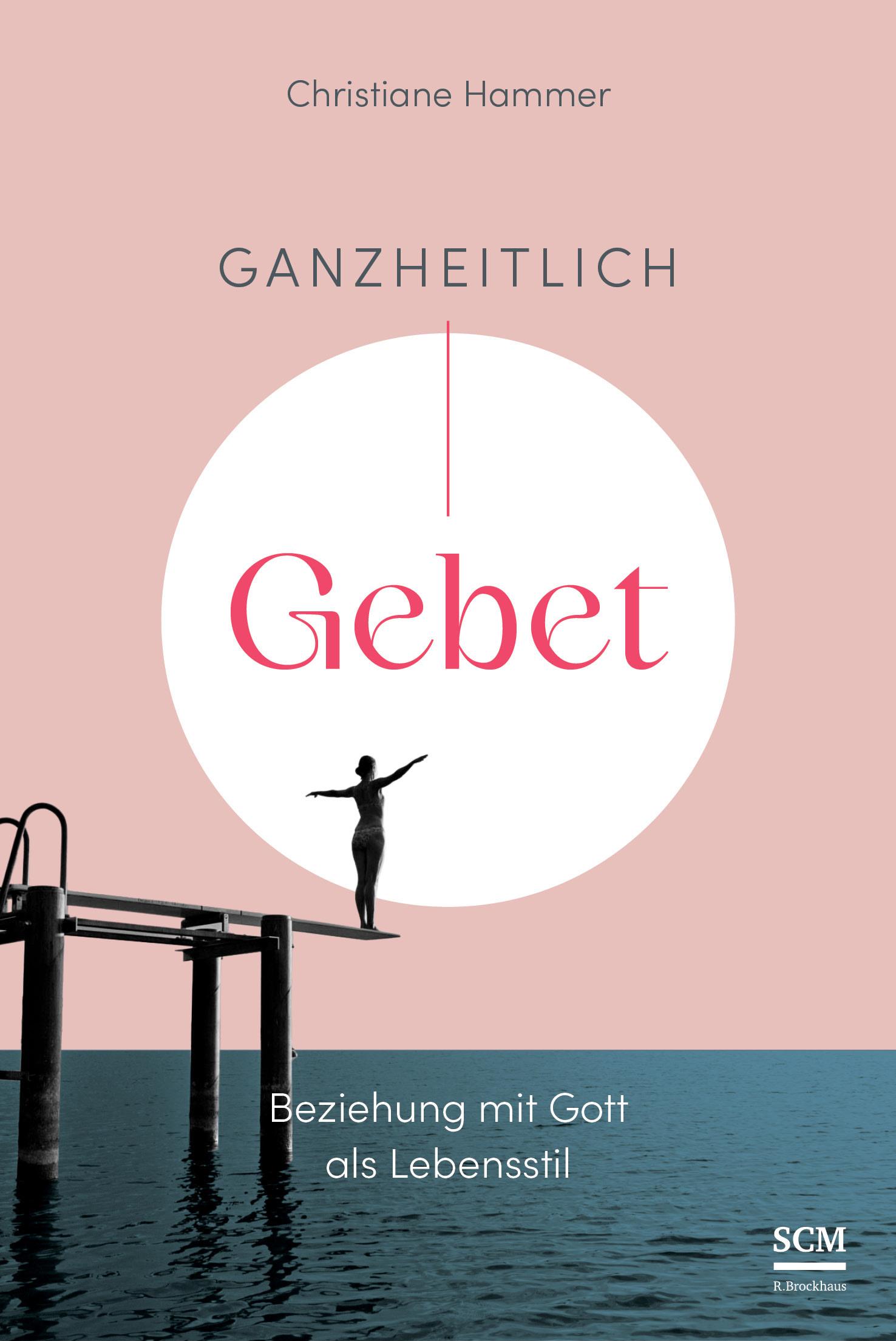 Ganzheitlich Gebet