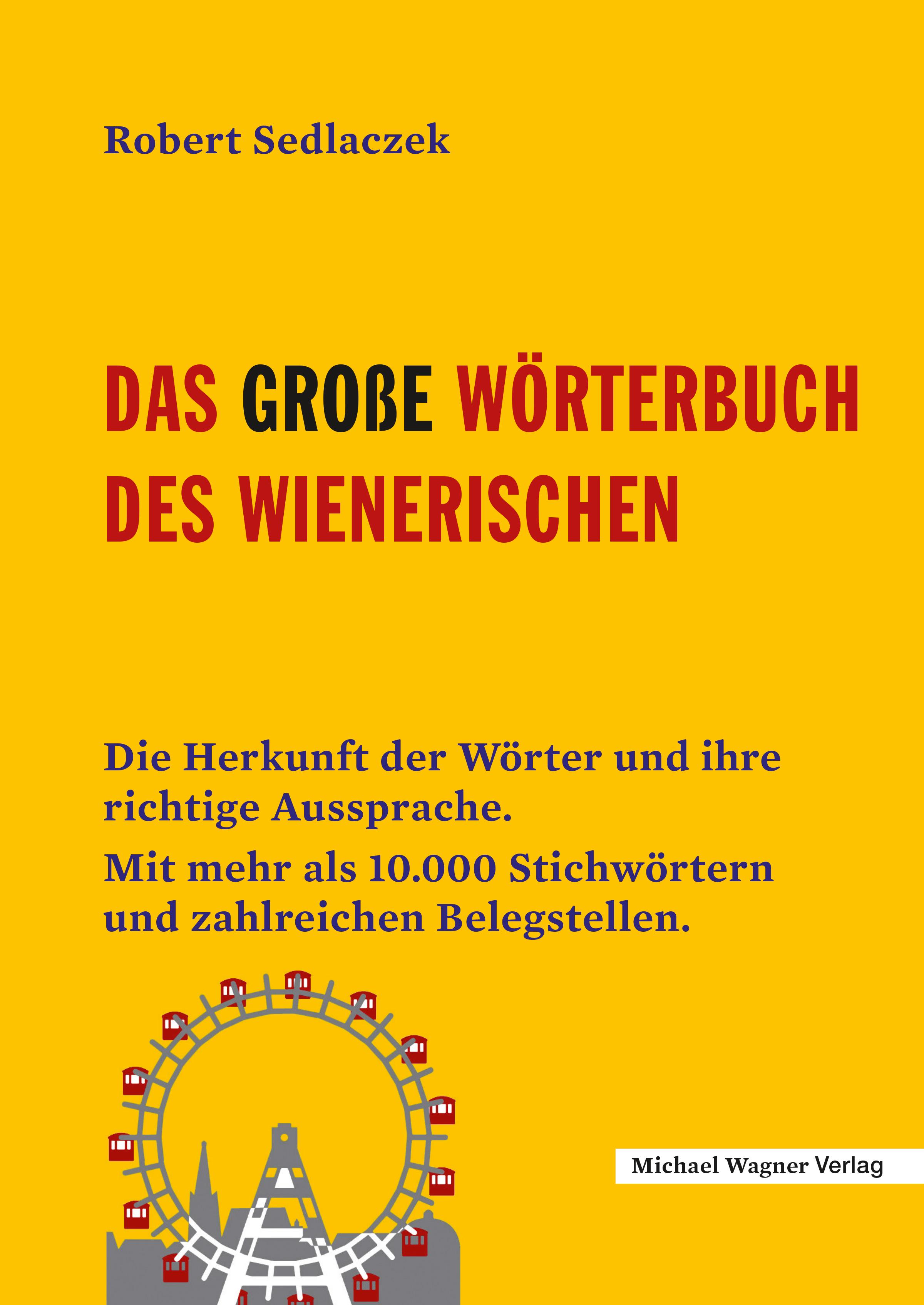 Das große Wörterbuch des Wienerischen