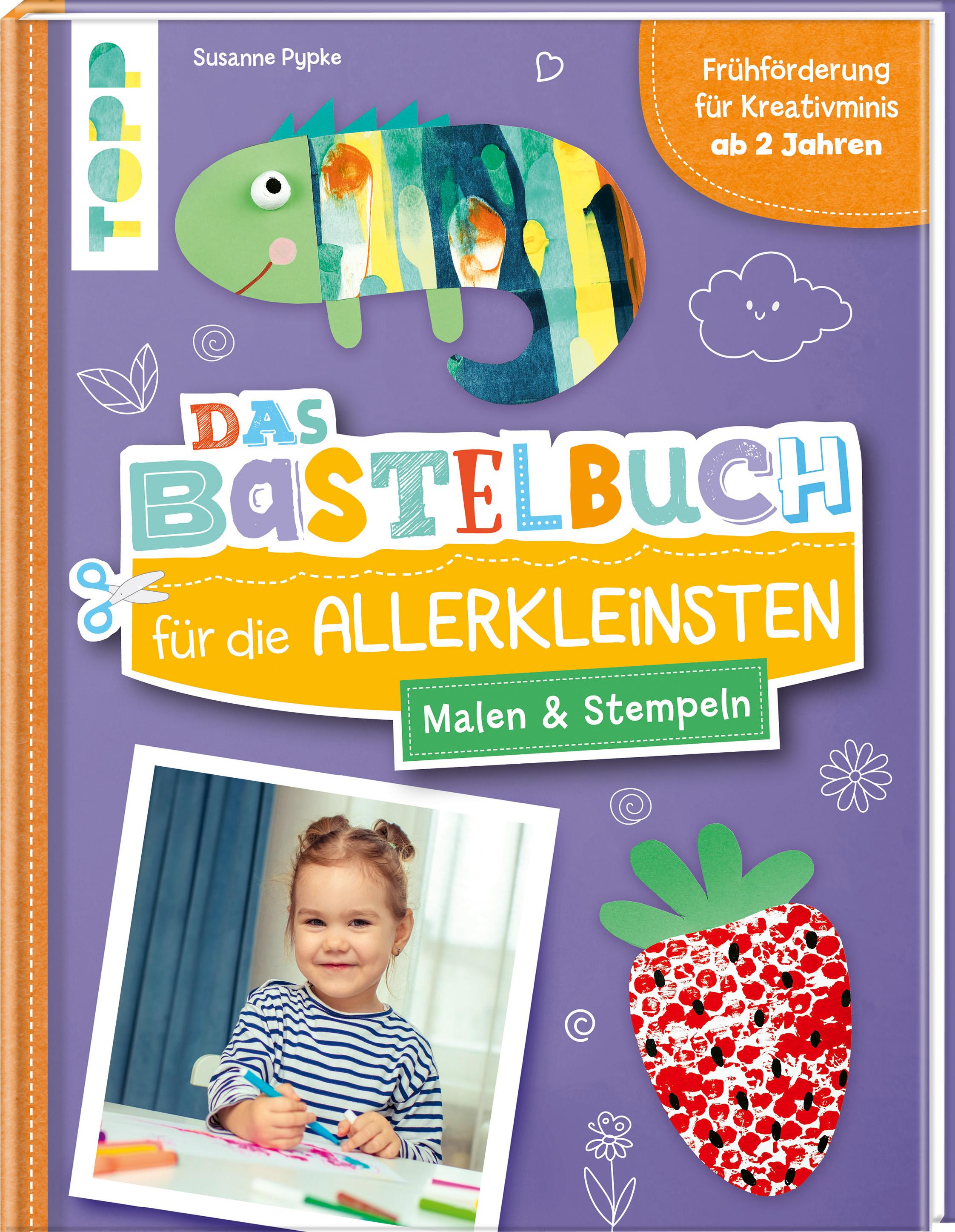 Das Bastelbuch für die Allerkleinsten. Malen und Stempeln