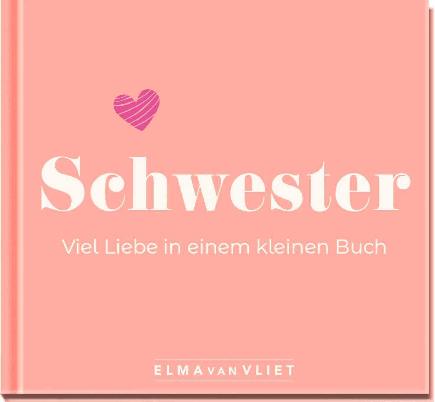 Schwester. Viel Liebe in einem kleinen Buch