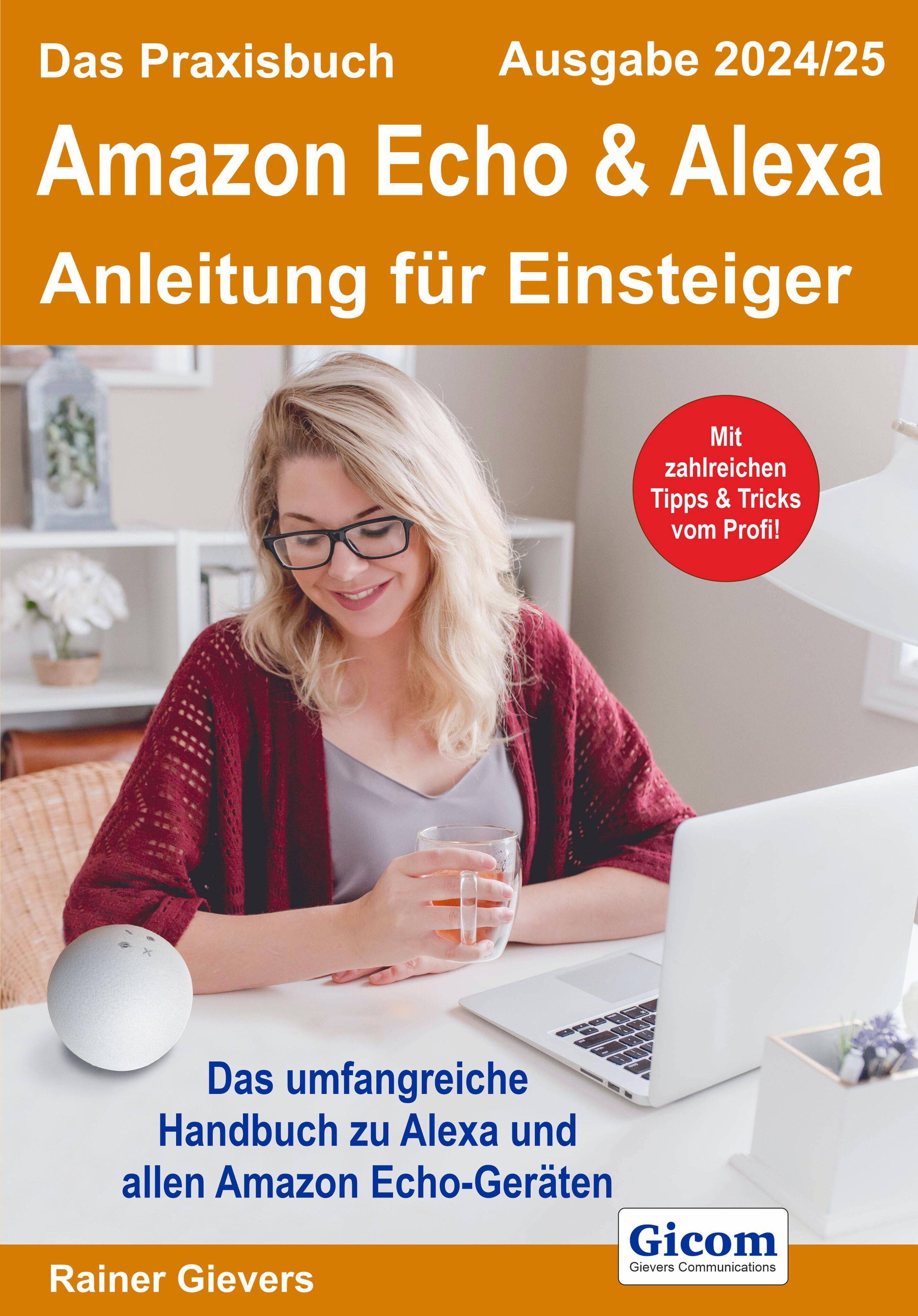 Das Praxisbuch Amazon Echo & Alexa - Anleitung für Einsteiger (Ausgabe 2024/25)