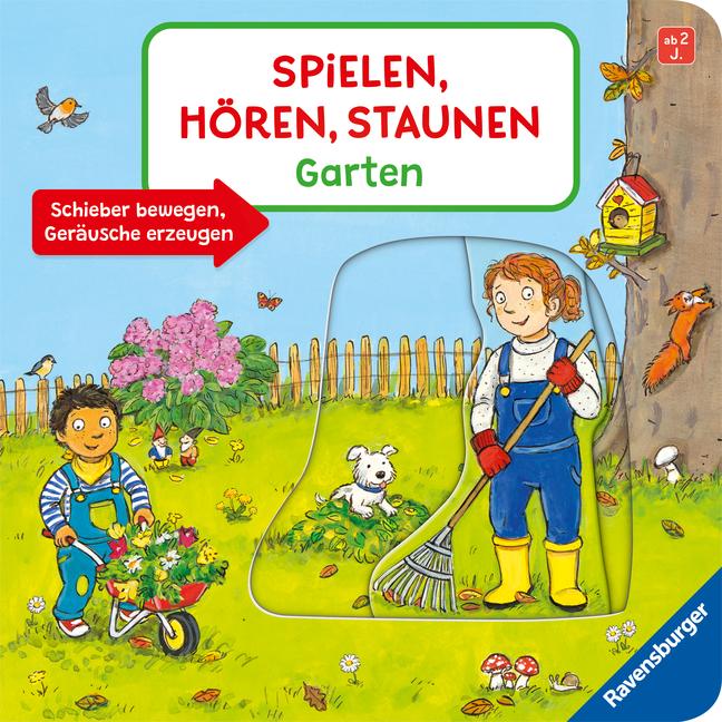 Spielen, Hören, Staunen: Garten. Ein Soundbuch ganz ohne Batterie und Elektronik