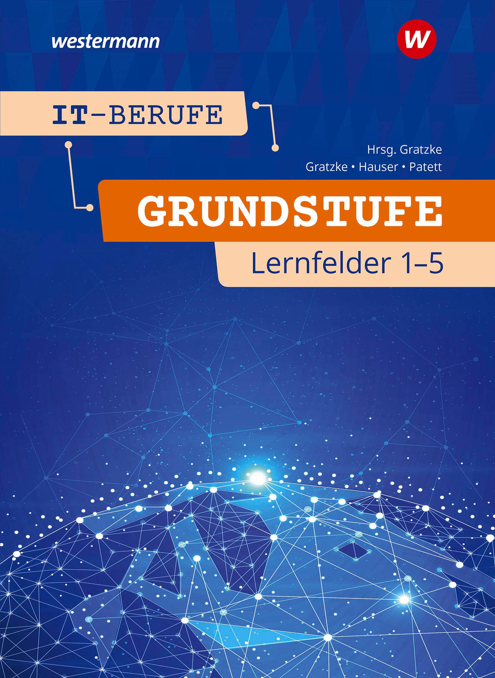 IT-Berufe. Schulbuch. Grundstufe 1. Jahr.  Lernfelder 1-5