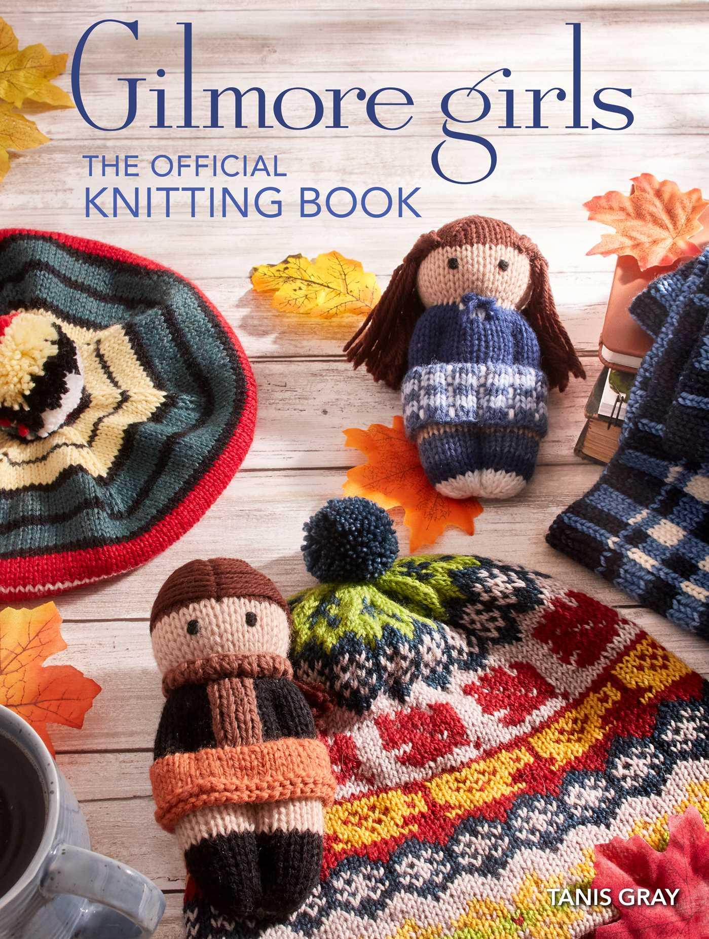 Gilmore Girls: The Official Knitting Book